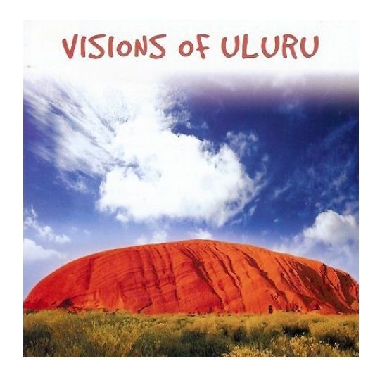 Visions Of Uluru - Australia, Aborygeni, Relaks