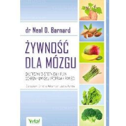 Żywność dla mózgu. Skuteczny 3-stopniowy plan ochrony umysłu i poprawy pamięci