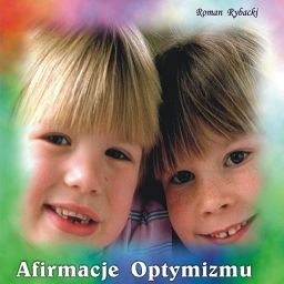 Afirmacje Optymizmu - Roman Rybacki